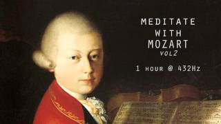 Meditate with Mozart  432Hz Classical Music  Vol 2 [upl. by Anitac]