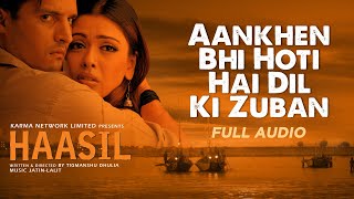 Aankhen Bhi Hoti Hai Dil Ki Zuban  Lyrical Video  Abhijeet Bhattacharya  Haasil [upl. by Zehcnas]