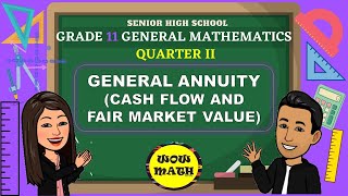 CASH FLOW AND FAIR MARKET VALUE  GENERAL ANNUITY  GRADE 11 GENERAL MATHEMATICS Q2 [upl. by Attenor933]