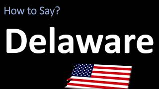 How to Pronounce Delaware CORRECTLY [upl. by Hanafee]