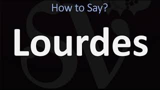 How to Pronounce Lourdes CORRECTLY [upl. by Emawk203]