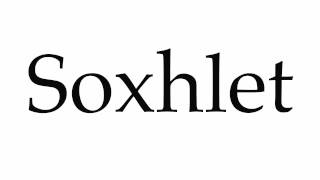 How to Pronounce Soxhlet [upl. by Cinamod]