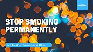 Stop Smoking Permanently  Reverse The Effects  Powerful Subliminal [upl. by Nerej]