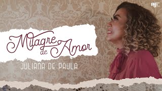 Juliana de Paula  Milagre de Amor Clipe Oficial [upl. by Elokkin]