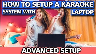 ✅How To Setup A Karaoke System With A Laptop Advanced Setup [upl. by Aitselec491]