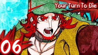 Your Turn to Die  Part 6  The Main Game [upl. by Ardnola]