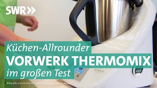 Thermomix von Vorwerk im Check  Marktcheck SWR [upl. by Navek]