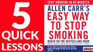 5 Quick Lessons to Learn From Allen Carrs Easy Way to Stop Smoking [upl. by Kermy213]