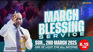 MARCH BLESSING SERVICE  Prophet Isaiah Macwealth  020325 [upl. by Vasileior]