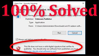 How To Fix This File Does Not Have A Valid Digital Signature That Verifies Its Publisher Windows [upl. by Prakash]