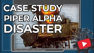 Case Study Piper Alpha [upl. by Tabbie]