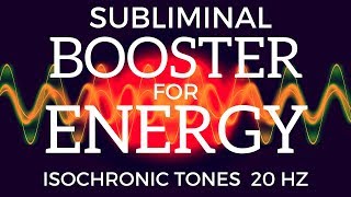 SUBLIMINAL ENERGY BOOSTER  Feel Wide Awake Energetic amp Alert With Isochronic Tones  Beta Waves [upl. by De]