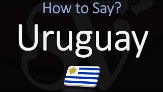 How to Pronounce Uruguay CORRECTLY [upl. by Simonette]