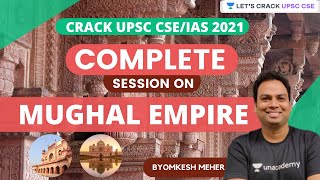 Mughal Empire  Complete Session  UPSC CSEIAS 2021  Byomkesh Meher [upl. by Enamrahs]