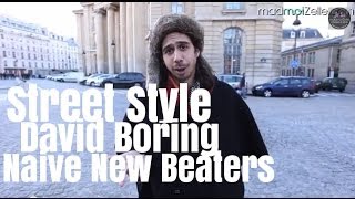 David Boring Naive New Beaters le Street Style [upl. by Yelnek]