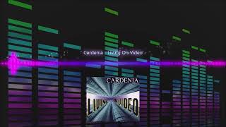 Cardenia  Living On Video [upl. by Ainecey]