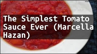 Recipe The Simplest Tomato Sauce Ever Marcella Hazan [upl. by Fortunna]