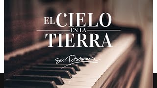 Música Cristiana Instrumental Para Orar  PIANO  Su Presencia  El Cielo En La Tierra [upl. by Notsreik]