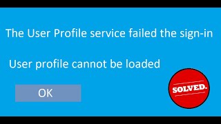 Fix for quotUser Profile Service failed the logon User Profile Cannot Be Loadedquot in Windows 10 2020 [upl. by Sayed869]