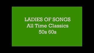 LADIES OF SONG 3  ALL TIME CLASSICS 50s 60s  Various Artists [upl. by Irrok157]