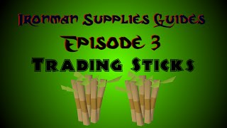 OSRS Ironman Supplies Guide Ep 3  Trading Sticks Best Method [upl. by Athelstan]