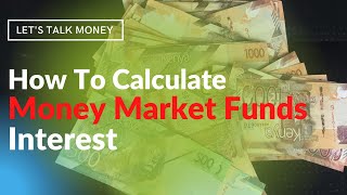 How to calculate money market fund interest [upl. by Ahteres778]